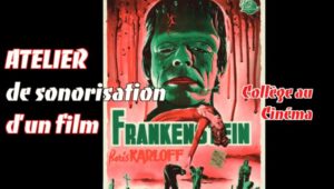 Lire la suite à propos de l’article Atelier sonorisation autour du film FRANKENSTEIN